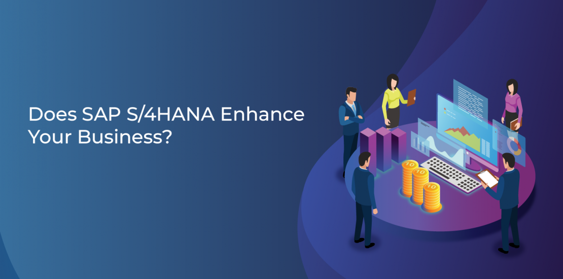 Does SAP S4HANA Enhance Your Business 1110x550 1 1