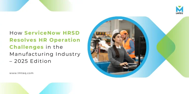 servicenow hrsd hr operation Challenges in the manufacturing industry servicenow hrsd hr operation Challenges in the manufacturing industry