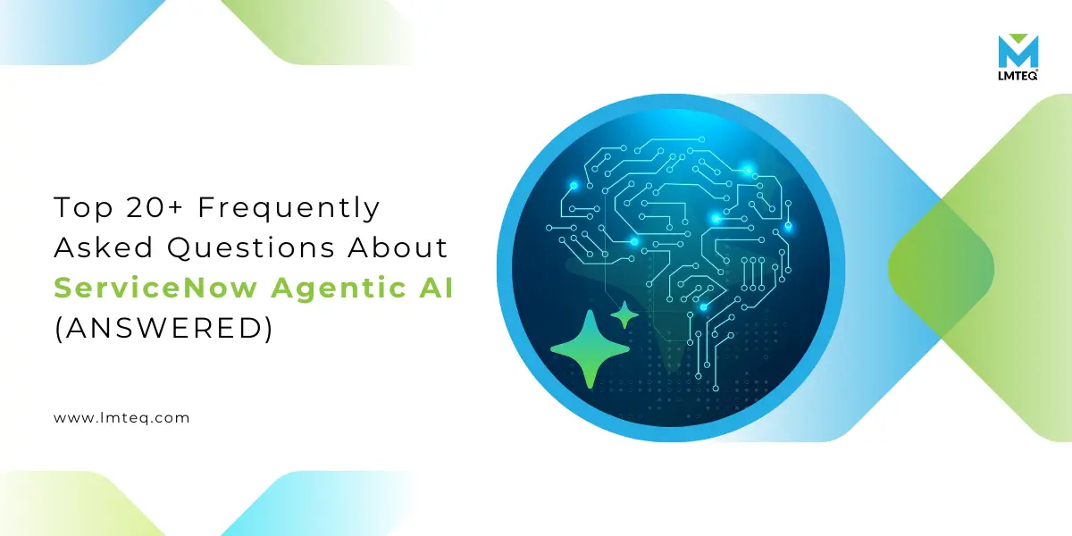 top twenty servicenow agentic ai faqs A digital graphic featuring a blue circuit-board brain illustration, highlighting Top 20+ Frequently Asked Questions About ServiceNow Agentic AI (ANSWERED), with the LMTEQ logo in the top right corner. Perfect for those exploring ServiceNow Agentic AI solutions.