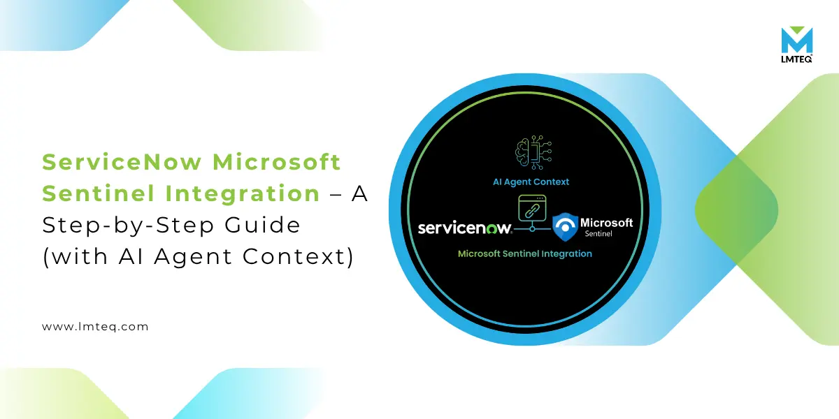 servicenow microsoft sentinel integration Step-by-step guide image illustrating ServiceNow Microsoft Sentinel integration with AI agent context, showing the connection between ServiceNow and Microsoft Sentinel logos on a modern blue-green background.